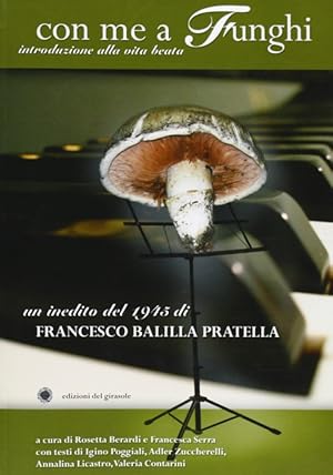 Seller image for Con me a funghi. Introduzione alla vita beata for sale by Libro Co. Italia Srl