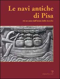 Bild des Verk�ufers f�r Le Navi Antiche di Pisa. Ad un Anno dall'Inizio delle Ricerche. the Ancient Ships of Pisa. After a Year of Work zum Verkauf von Libro Co. Italia Srl