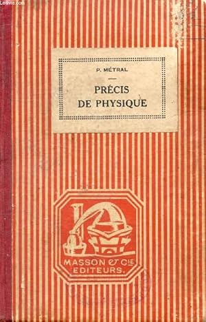 Seller image for PRECIS DE PHYSIQUE, POUR LE BREVET ELEMENTAIRE, COURS COMPLEMENTAIRES, E.P.S. for sale by Le-Livre