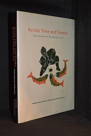 Across Time and Tundra; The Inuvialuit of the Western Arctic