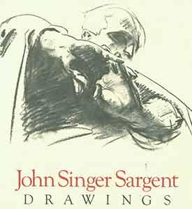 Sargent, John Singer: Drawings from the Corcoran Gallery of Art.