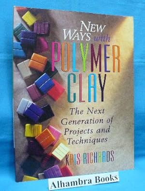 Image du vendeur pour New Ways With Polymer Clay : The Next Generation of Projects and Techniques mis en vente par Alhambra Books