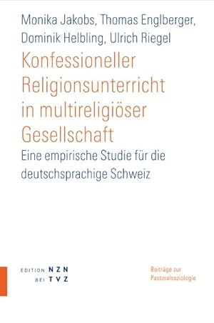Bild des Verk�ufers f�r Konfessioneller Religionsunterricht in multireligi�ser Gesellschaft Eine empirische Studie f�r die deutschsprachige Schweiz zum Verkauf von Roland Antiquariat UG haftungsbeschr�nkt