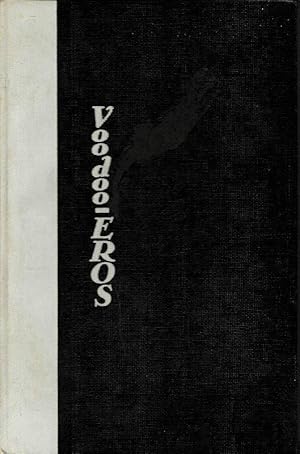 Seller image for VOODOO-EROS. ETHNOLOGICAL STUDIES IN THE SEX-LIFE OF THE AFRICAN ABORIGINES. for sale by Legacy Books