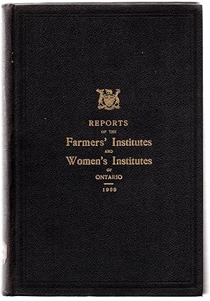 Report of the Farmers' Institutes of the Province of Ontario 1909. Part I. Farmers' Institutes. P...