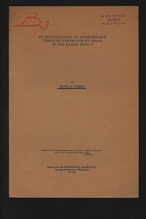 Image du vendeur pour An Investigation of Intermediate Compound Formation by Means of the Raman Effect. Reprinted from the Proceedings of the National Academy op Sciences, Vol. 18, No. 8, pp. 532-538, August, 1932. mis en vente par Antiquariat Bookfarm