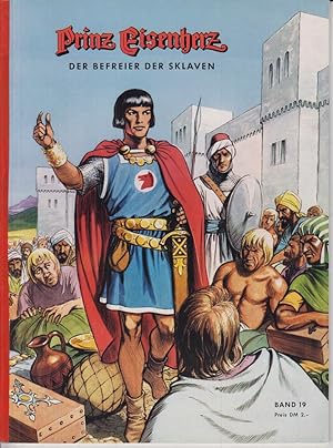 Prinz Eisenherz : Der Befreier der Sklaven. Neue Bilderzählung um den Ritter ohne Furcht und Tade...