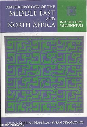 Anthropology of the Middle East and North Africa Into the New Millennium