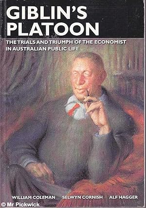 Immagine del venditore per Giblin's Platoon: The Trials and Triumph of the Economist in Australian Public Life venduto da Mr Pickwick's Fine Old Books