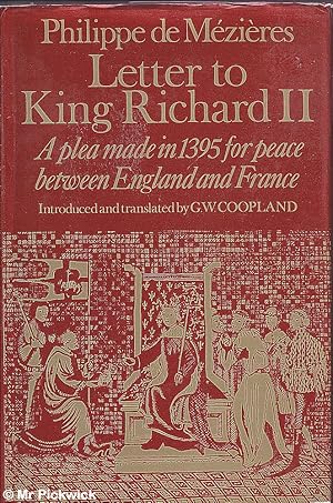 Seller image for Letter to King Richard II: A Plea Made in 1395 for Peace Between England and France for sale by Mr Pickwick's Fine Old Books