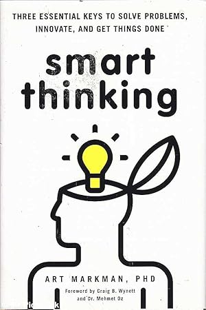 Immagine del venditore per Smart Thinking: Three Essential Keys to Solve Problems, Innovate and Get Things Done venduto da Mr Pickwick's Fine Old Books