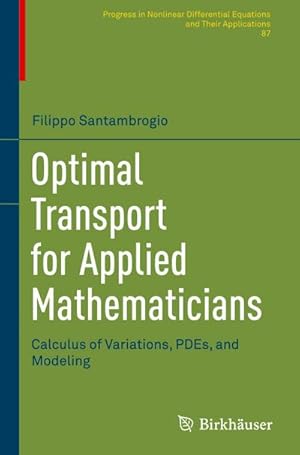Immagine del venditore per Optimal Transport for Applied Mathematicians venduto da BuchWeltWeit Ludwig Meier e.K.
