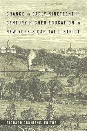 Imagen del vendedor de Change in Early Nineteenth-Century Higher Education in New Yorks Capital District a la venta por AHA-BUCH GmbH