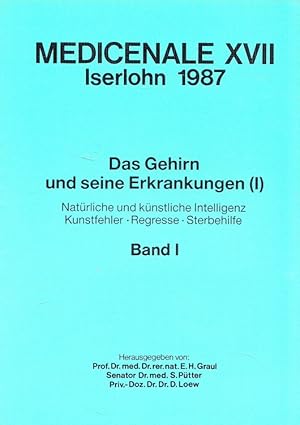 Bild des Verkufers fr Das Gehirn und Seine Erkrankungen (I) - Natrliche und knstliche Intelligenz, Kunstfehler, Regresse, Sterbehilfe - Medicenale XVII Iserlohn 1987 zum Verkauf von Versandantiquariat Nussbaum