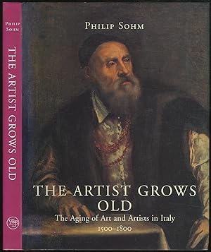 Immagine del venditore per The Artist Grows Old: The Aging of Art and Artists in Italy, 1500-1800 venduto da Between the Covers-Rare Books, Inc. ABAA