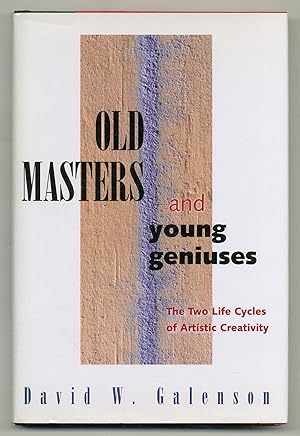 Immagine del venditore per Old Masters and Young Geniuses: The Two Life Cycles of Artistic Creativity venduto da Between the Covers-Rare Books, Inc. ABAA
