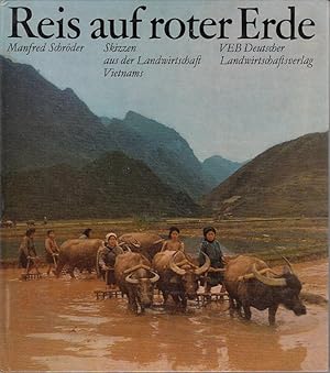 Reis auf roter Erde - Skizzen aus der Landwirtschafts Vietnams.