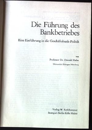 Bild des Verkufers fr Die Fhrung des Bankbetriebes : e. Einf. in d. Geschftsbank-Politik. zum Verkauf von books4less (Versandantiquariat Petra Gros GmbH & Co. KG)