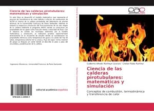 Seller image for Ciencia de las calderas pirotubulares: matemticas y simulacin : Conceptos de combustin, termodinmica y transferencia de calor for sale by AHA-BUCH GmbH