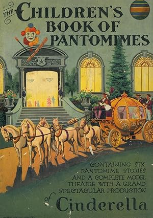 Stories of Famous Pantomimes including a Stage Version of Cinderella an a Model Theatre complete ...
