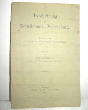 Bild des Verkufers fr Beschreibung des Bezirksamtes Regensburg (Erluterung zur Karte des Bezirksamtes Regensburg) zum Verkauf von Antiquariat Zinnober