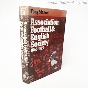 Association Football & English Society 1863-1915