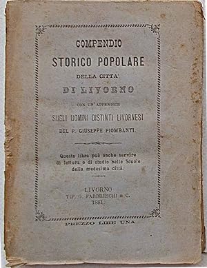 Immagine del venditore per Compendio storico popolare della Citt di Livorno con un'appendice sugli uomini distinti livornesi. venduto da S.B. Il Piacere e il Dovere