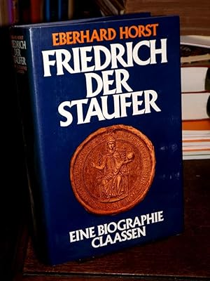 Friedrich der Staufer. Eine Biographie.