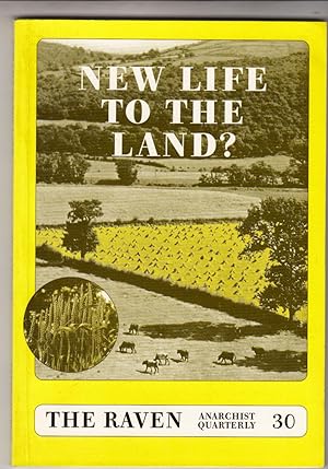 The Raven Anarchist Quarterly 30 Vol. 8 No. 2 Summer 1995 | New Life to The Land?