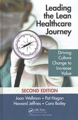 Seller image for Leading the Lean Healthcare Journey : Driving Culture Change to Increase Value for sale by GreatBookPrices