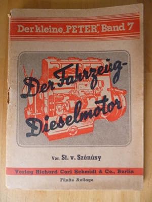 Der Fahrzeug-Dieselmotor. Der kleine "Peter". Band 7.