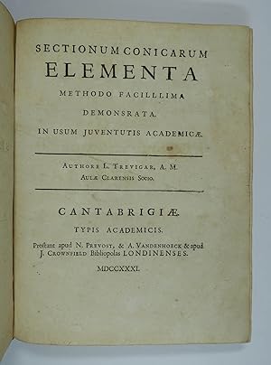 Sectionum conicarum elementa methodo facillima demonsrata [recte: demonstrata]. Cambridge, Typis ...