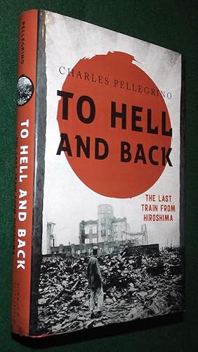 TO HELL AND BACK: The Last Train from Hiroshima