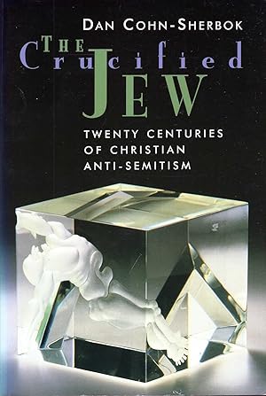 Immagine del venditore per The Crucified Jew : Twenty Centuries of Christian Anti-Semitism venduto da Pendleburys - the bookshop in the hills