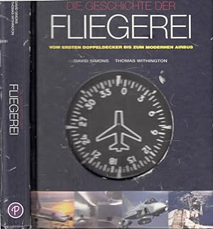 Seller image for Die Geschichte der Fliegerei - Vom ersten Doppeldecker bis zum modernen Airbus for sale by Andrea Ardelt