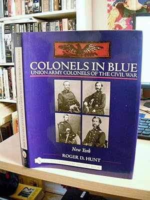 Colonels in Blue. Union Army Colonels of the Civil War: New York