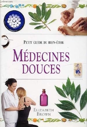 Bild des Verkufers fr PETIT GUIDE DU BIEN ETRE - MEDECINES DOUCES zum Verkauf von Le-Livre