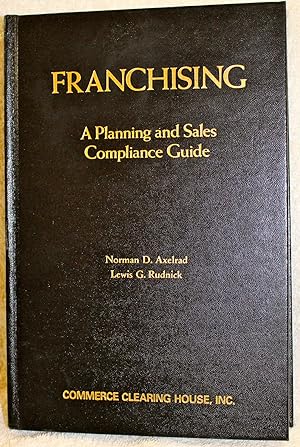 FRANCHISING A PLANNING AND SALES COMPLIANCE GUIDE