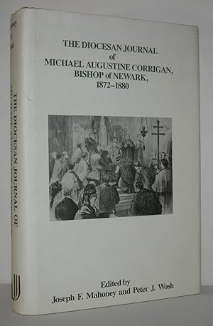 Seller image for THE DIOCESAN JOURNAL OF MICHAEL AUGUSTINE CORRIGAN, BISHOP OF NEWARK, 1872-1880 for sale by Evolving Lens Bookseller