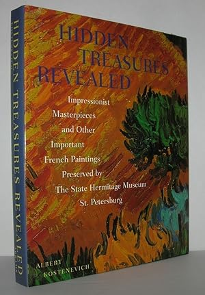 Image du vendeur pour HIDDEN TREASURES REVEALED Impressionist Masterpieces and Other Important French Paintings Preserved by the State Hermitage Museum, St. Petersburg mis en vente par Evolving Lens Bookseller