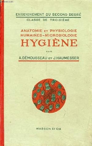 Bild des Verkufers fr ANATOMIE ET PHYSIOLOGIE HUMAINES, MICROBIOLOGIE, HYGIENE, CLASSES DE 3e zum Verkauf von Le-Livre