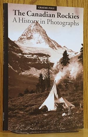 Imagen del vendedor de Canadian Rockies: A History in Photographs a la venta por Schroeder's Book Haven