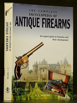 Complete Encyclopedia of Antique Firearms: An Expert Guide to Firearms and their Development