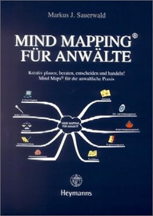 Mind mapping für Anwälte : kreativ planen, beraten, entscheiden und handeln! Mind Maps für die an...