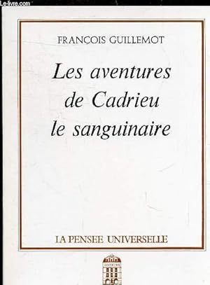 Bild des Verkufers fr LES AVENTURES DE CADRIEU LE SANGUINAIRE zum Verkauf von Le-Livre