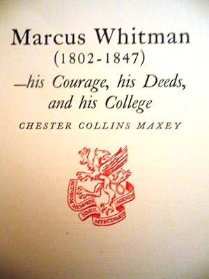 Marcus Whitman, 1902-1847: his Courage, his Deeds and his College