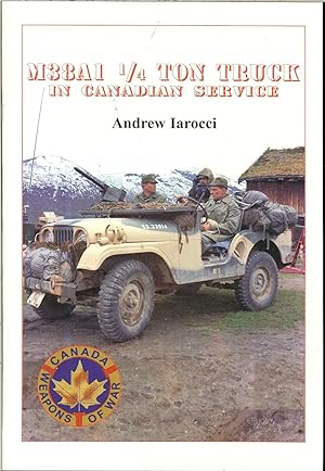 Seller image for M38A1 1/4 TON TRUCK IN CANADIAN SERVICE for sale by Paul Meekins Military & History Books