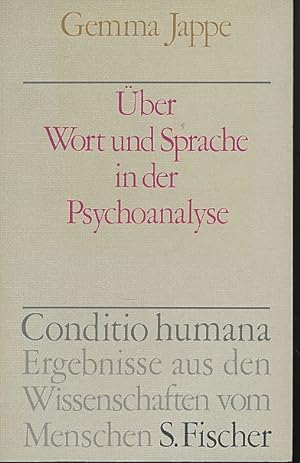 Über Wort und Sprache in der Psychoanalyse. Conditio humana.
