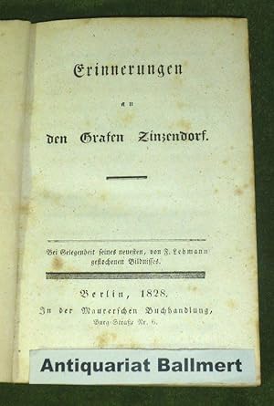 Erinnerungen an den Grafen Zinzendorf. Bey Gelegenheit seines neuesten von F. Lehmann gestochenen...