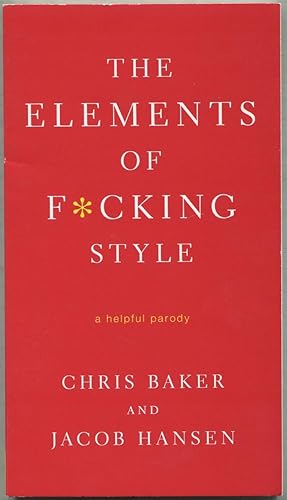 Seller image for The Elements of F*cking Style for sale by Between the Covers-Rare Books, Inc. ABAA